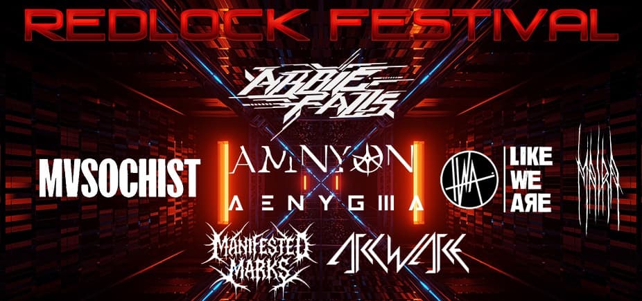 REDLOCK FESTIVAL #3 ABBIE FALLS | AMNYON | MVSOCHIST | LIKE WE ARE | AENYGMA | MAIRA | ARCWARE | MANIFESTED MARKS