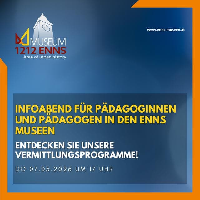 Infoabend für Pädagoginnen und Pädagogen in den Enns Museen