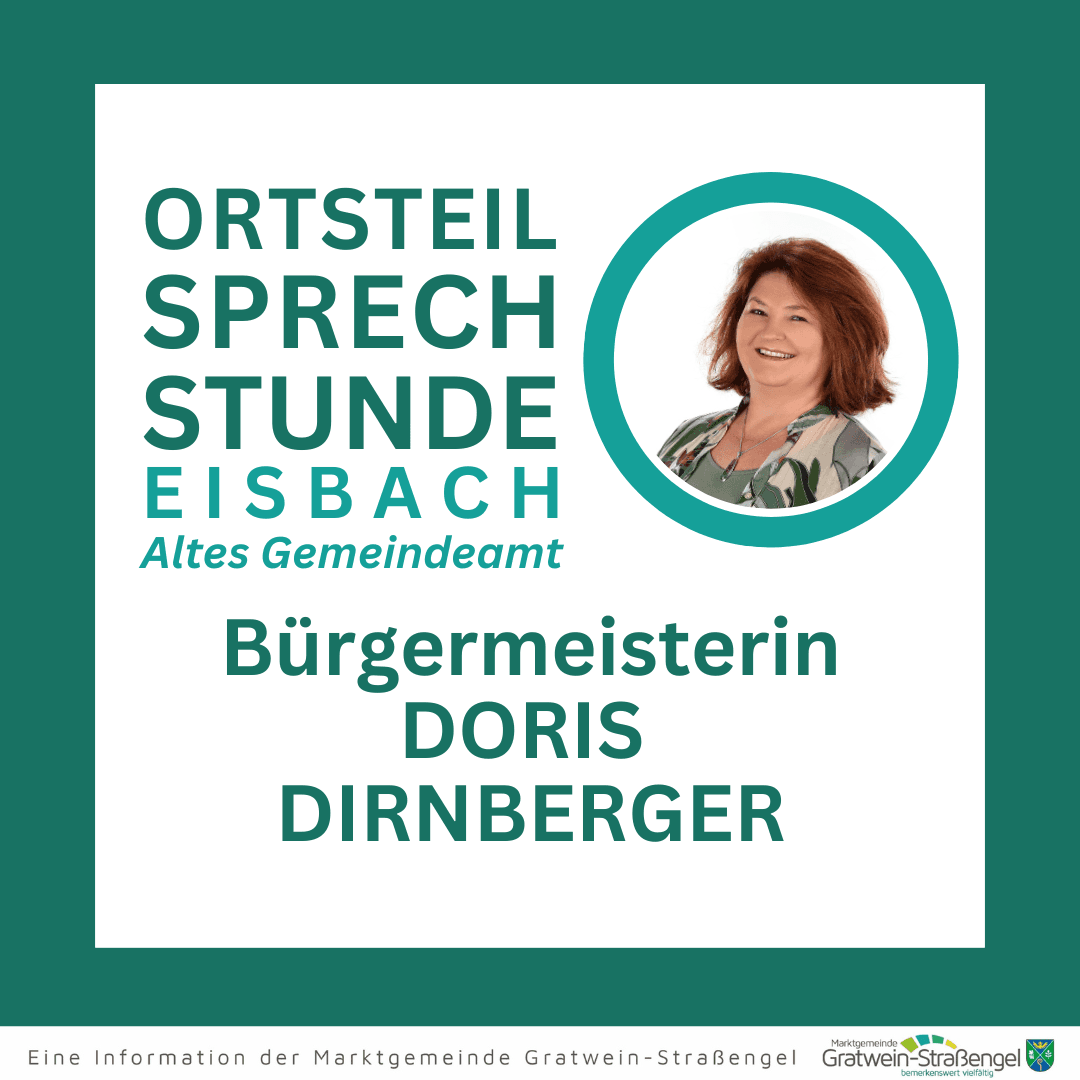 09 Juli Bürgermeisterinnen-Sprechstunde im Ortsteil… Sprechstunde mit Bürgermeisterin Doris Dirnberger im alten Gemeindeamt im…