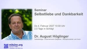 Selbstliebe und Dankbarkeit � Seminar � Dr. August Höglinger