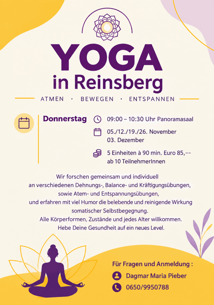 Yoga in Reinsberg
            
            
                 Donnerstag, 
            
            
                ATMEN - BEWEGEN - ENTSPANNEN