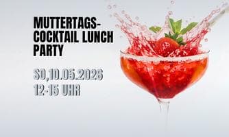 Muttertags-Cocktail-Lunch Party
