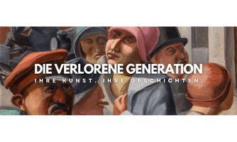 e Verlorene Generation. Ihre Kunst. Ihre Geschichten.