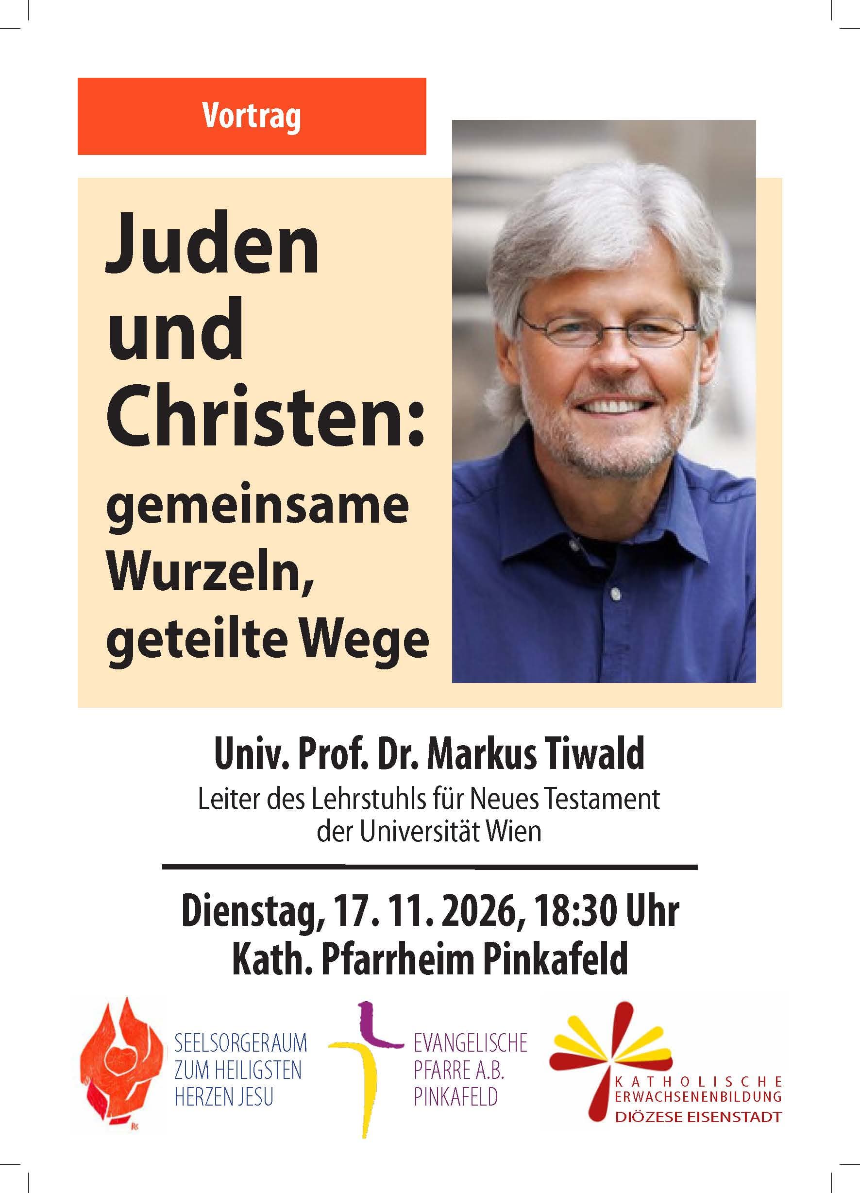 Juden und Christen: gemeinsame Wurzeln, geteilte Wege Vortrag Univ. Prof. Dr. Tiwald