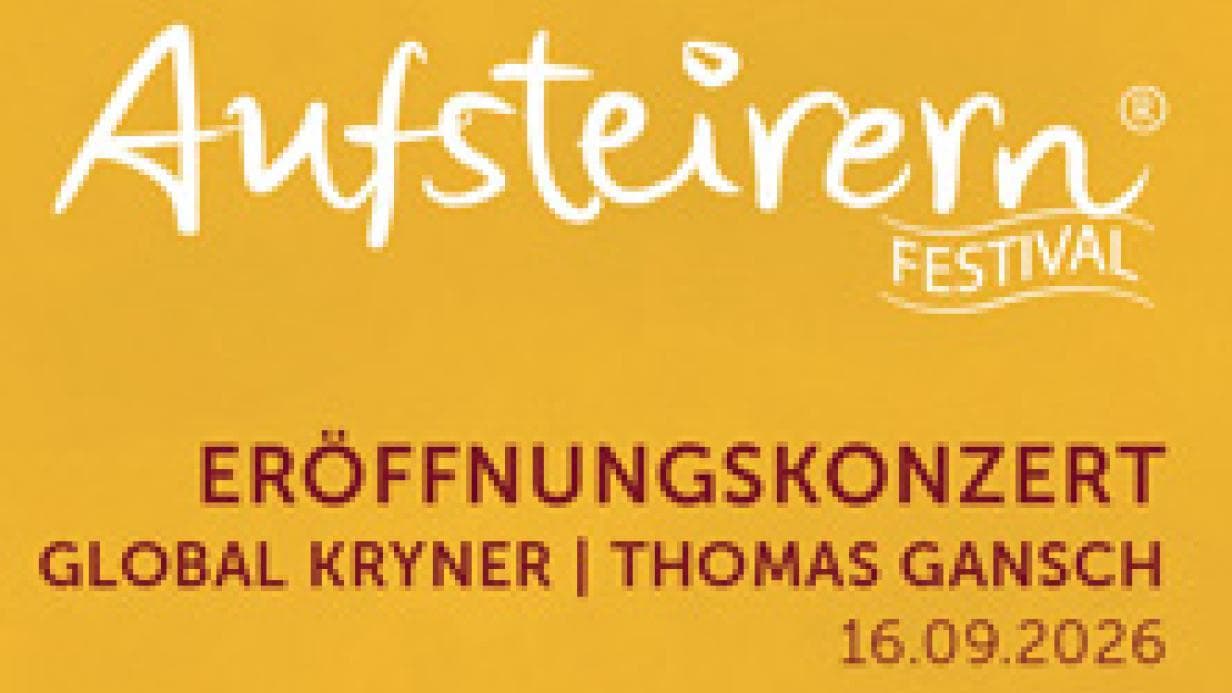 Eröffnungskonzert Aufsteirern Festival - Global Kryner, Gansch, Kopmajer, Härtel Q