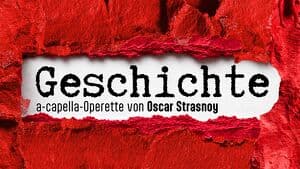 a-capella-Operette "GESCHICHTE"