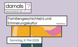 Workshop "Familiengeschichte(n) und Erinnerungskultur"