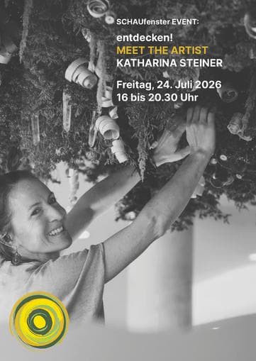 SCHAUfenster EVENT: entdecken! MEET THE ARTIST