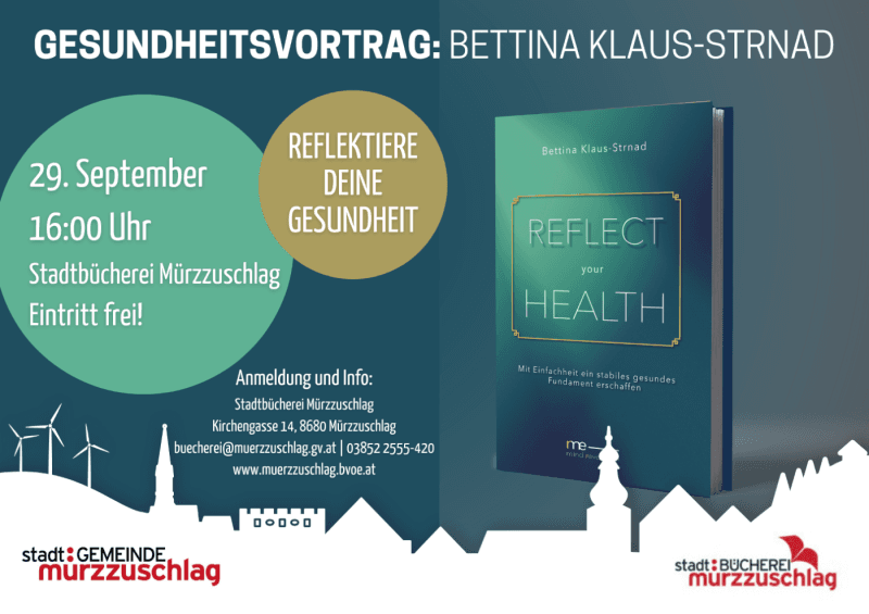 Gesundheitsvortrag: "REFLEKTIERE DEINE GESUNDHEIT", Vortragende: Bettina Klaus-Strnad