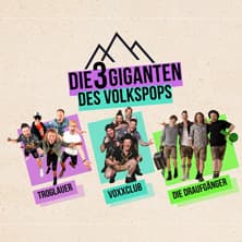 Die 3 Giganten des Volkspops - Die Draufgänger / Troglauer / voXXclub