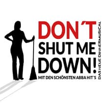 Die neue Musical-Komödie - Don`t shut me down - Mit den schönsten ABBA Hits