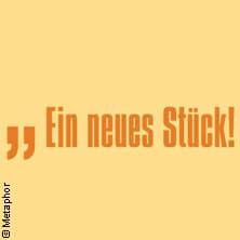 Ein neues Stück