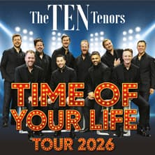 The Ten Tenors - Time of your Life - Tour 2026