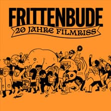 Frittenbude - 20 Jahre Filmriss