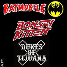 Batmobile/Bonsai Kitten/Dukes Of Tijuana