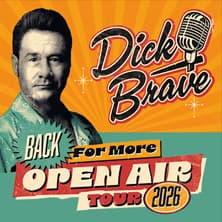 Dick Brave - Back for More - Open Air Tour 2026
