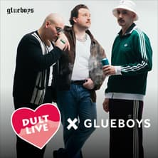 Dult Live X Glueboys