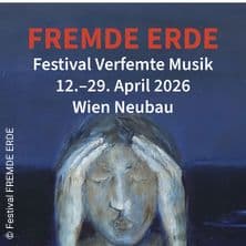 Fremde Erde – Festival Verfemte Musik 26