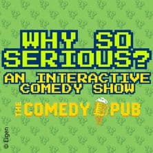 Why So Serious? Interactive Comedy
