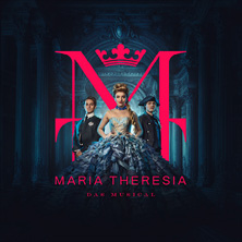 Maria Theresia - Das Musical: Eine Kaiserin erobert die Bühne